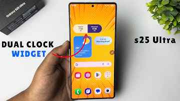 How To Add Dual Clock Widget To Home Screen Of Samsung Galaxy S25/ S25 Ultra