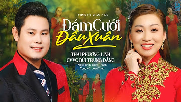 Tân Cổ Xuân 2025 ĐÁM CƯỚI ĐẦU XUÂN - Thái Phương Linh ft CVVC Bùi Trung Đẳng