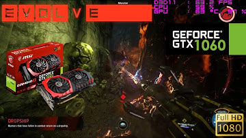 GTX 1060 | Evolve [FX 6350]