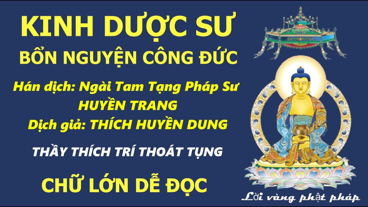 Kinh Dược Sư Có Chú Đại Bi Trọn Bộ Chữ Lớn – Thầy Thích Trí Thoát Tụng Kinh Dược Sư Có Chú Đại Bi Trọn Bộ Chữ Lớn – Thầy Thích Trí Thoát Tụng