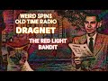DRAGNET - THE RED LIGHT BANDIT #OTR #oldtimeradio