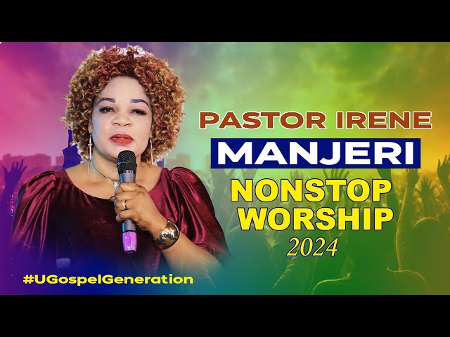 Pastor Irene Manjeri Worship Nonstop Luganda Praise and Worship songs 2024 class=