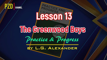 Lesson 13  :  The Greenwood Boys  I  Practice &  Progress