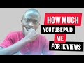How Much You Tube Paid Me For 1K Views