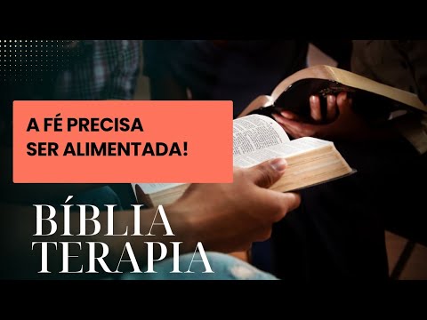 A FÉ PRECISA SER ALIMENTADA - BIBLIA TERAPIA - PALAVRA DO DIA COUTINHO