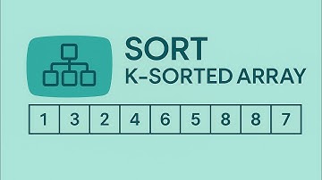 Sort k sorted array