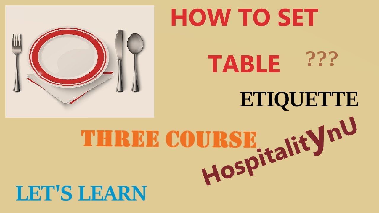How To Set A Table For Three Course Meal Your Guest Will Admire 
