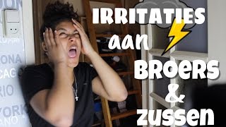 IRRITATIES AAN BROERS & ZUSSEN