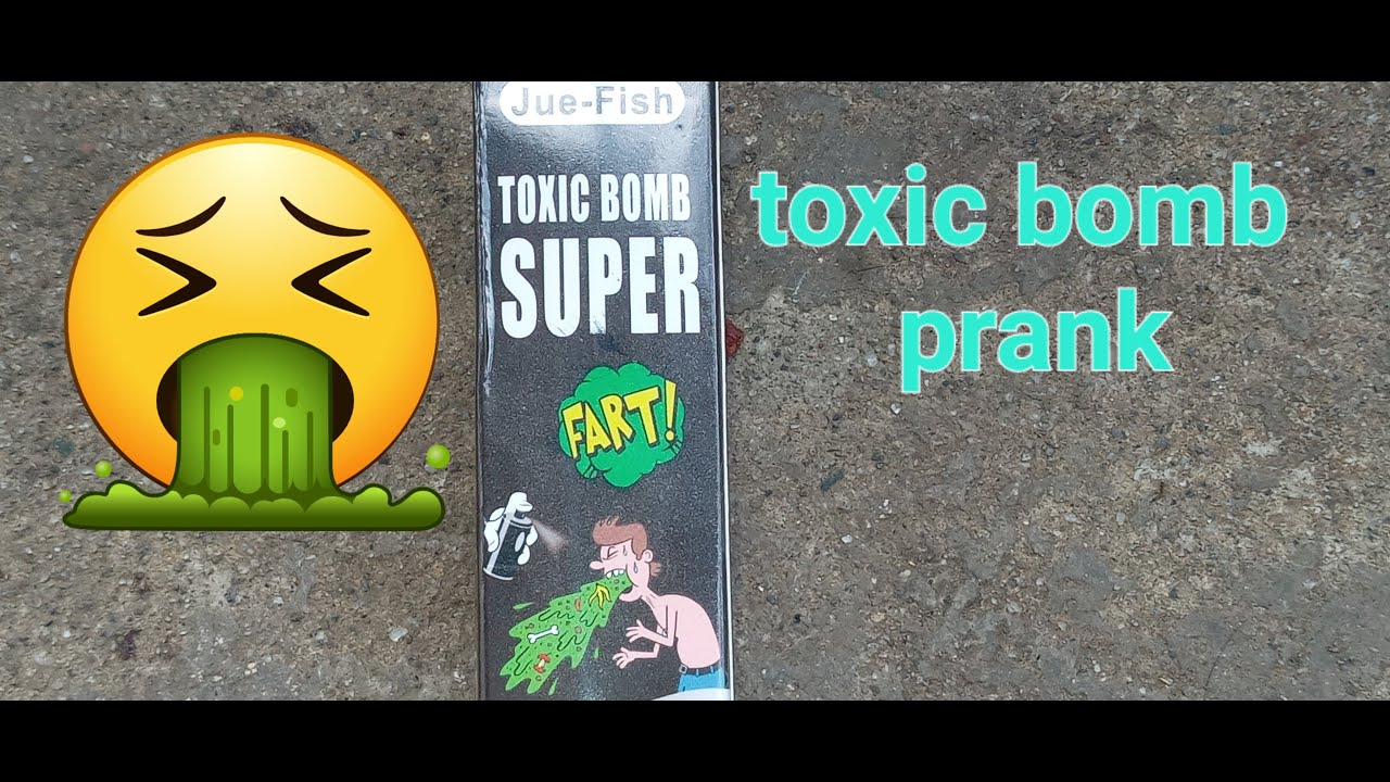 Toxic bomb prank 