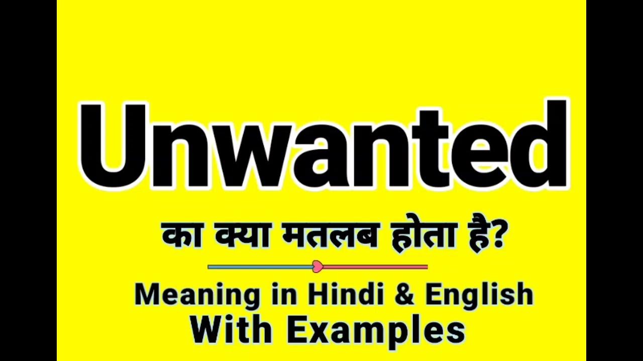 Unwanted Meaning In Hindi Unwanted Ka Kya Matlab Hota Hai Daily Use unwanted-meaning-in-hindi-unwanted-ka-kya-matlab-hota-hai-daily-use