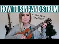 how to sing and strum a ukulele AT THE SAME TIME