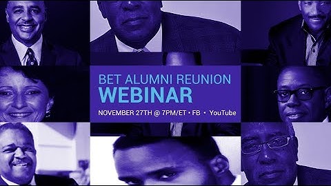 BET ALUMNI REUNION WEBINAR and VIRTUAL PARTY, NOV. 27th