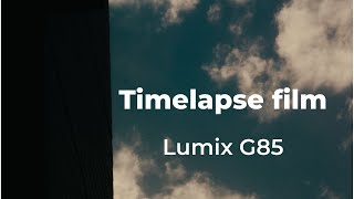 Cinematic Timelapse Film (Lumix G85)