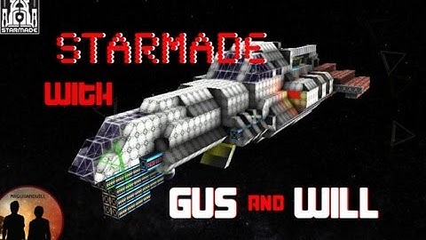 StarMade With Gus and Will Ep 10: SHIPPY! NO!!!!!!