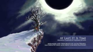 At Last It Is Time - Jacob Pernell (feat. Joshua Du Chene, Alyssa Menes, & Michaela Nachtigall)