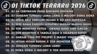 DJ TIKTOK TERBARU 2026🎧DJ SA CERITAKAN PADA BINTANG BINTANG🎵DJ JANGAN TUNGGU LAMA LAMA X MELODY DORA