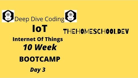 The Internet Of Things IoT Boot Camp #IoT #Day 3