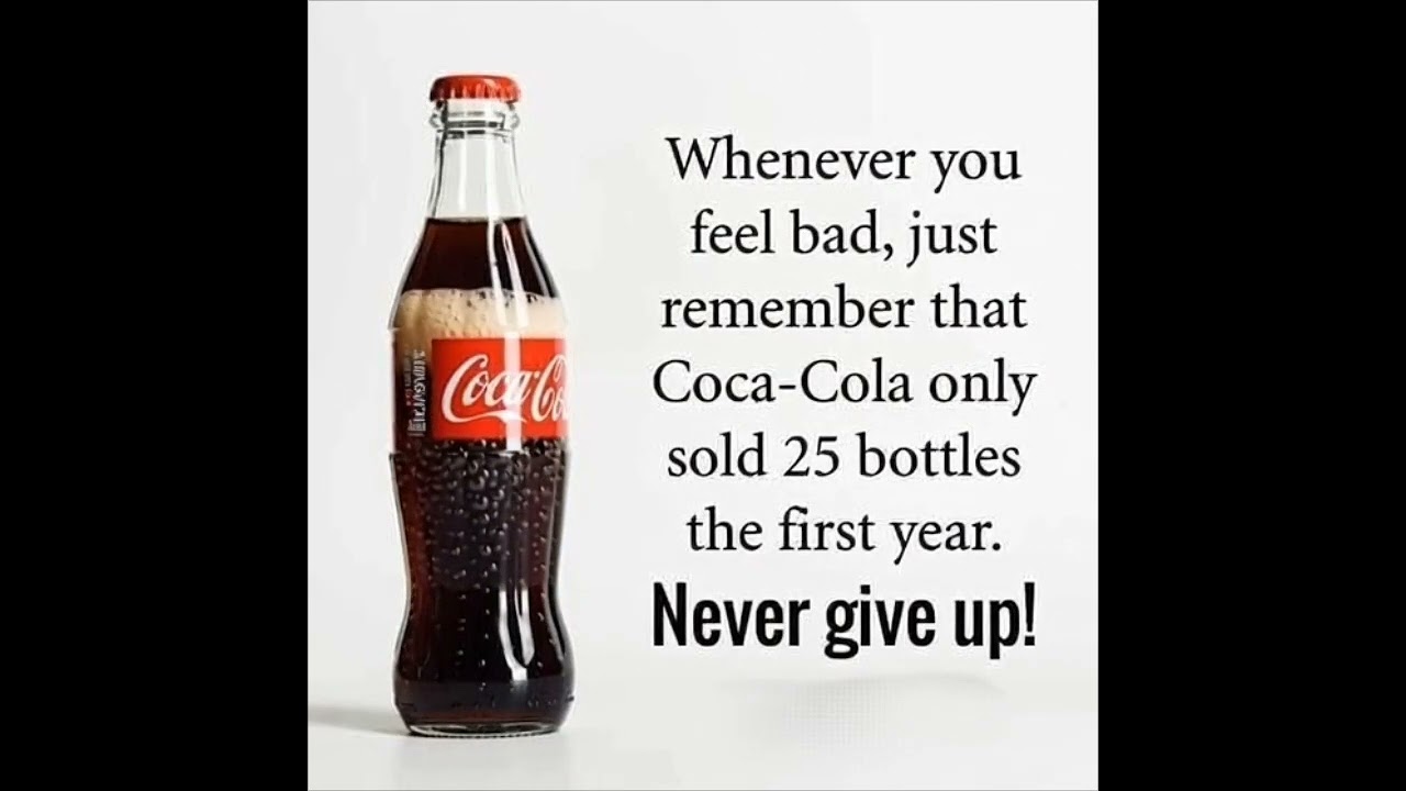 Every success story starts with a struggle — Coca-Cola sold just 25 bottles its first year💪😎🔥