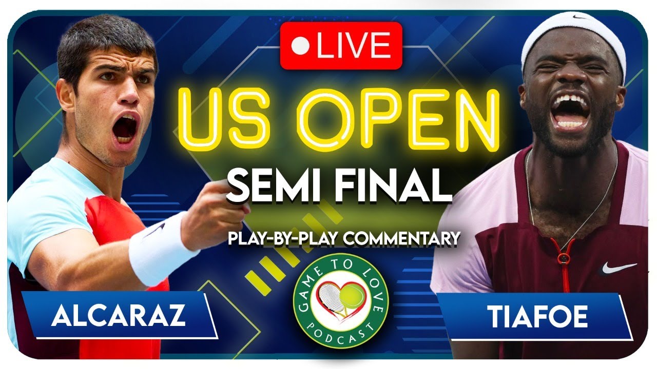ALCARAZ vs TIAFOE US Open 2022 Semi Final LIVE Tennis Play-By-Play Stream