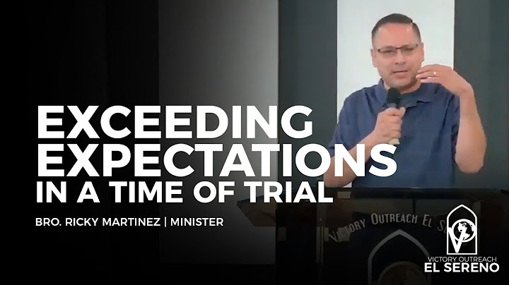 Bro. Ricky Martinez - “Exceeding Expectations In A Time of Trial” - Sunday, August 9, 2020 - 6pm