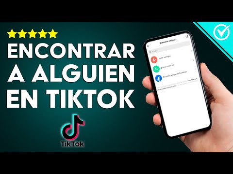 Cómo Encontrar a Alguien en TikTok - Con QR, Facebook, sin su Nombre y más