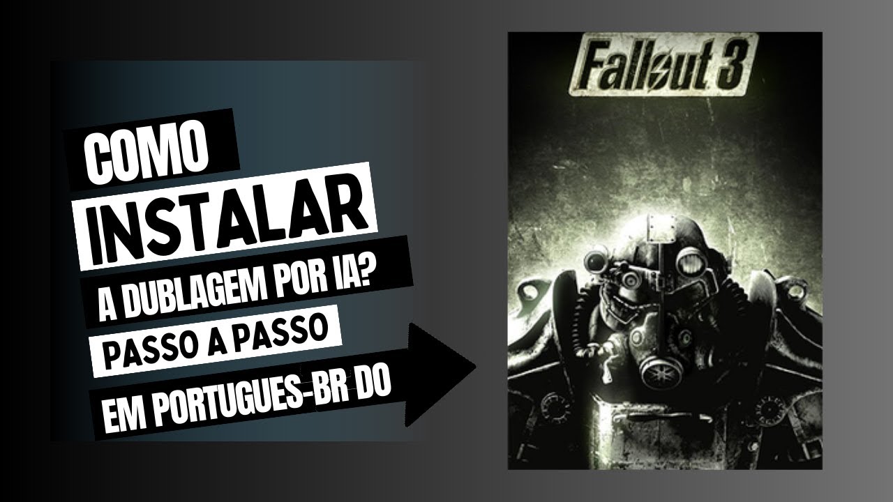 Transforme Seu FALLOUT 3: Instale a Dublagem por IA em Português-BR com ...