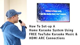 How To Set-up A Home Karaoke System Using Free YouTube Karaoke Music & HDMI ARC Connections