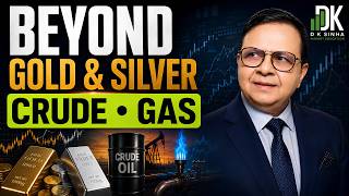 Beyond Gold & Silver: Crude Oil & Natural Gas Analysis | DK Sinha Deep Dive