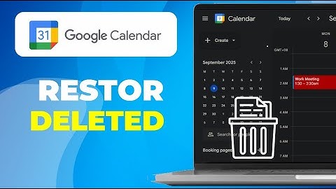 How To Restore Deleted Google Calendar Events - Recover Unsubscribed Calendar