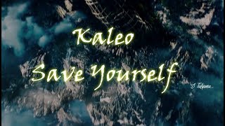 Kaleo -  Save Yourself