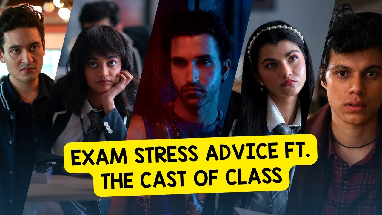 Cast of Netflix's CLASS Talks About Exam Pressure ft. Gurfateh Pirzada