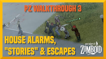 PZ Walkthrough Part 3: House Alarms, Stories and Escapes (Tutorial)