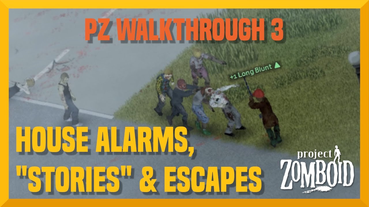 PZ Walkthrough Part 3: House Alarms, Stories and Escapes (Tutorial)