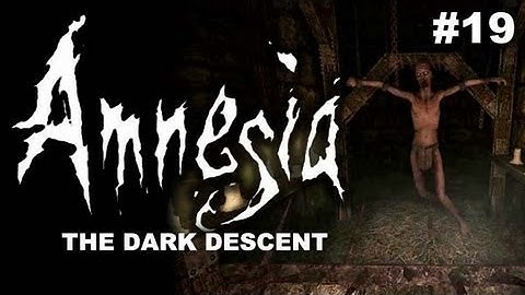 Amnesia: The Dark Descent Part 19 - Agrippa! (Gameplay/Walkthrough)