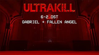 ULTRAKILL 6-2 OST - 2nd Gabriel Theme   Fallen Angel Intro Music (Full and Extended)