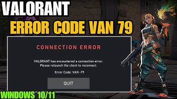 How To Fix Valorant Error Code VAN 79 In Windows