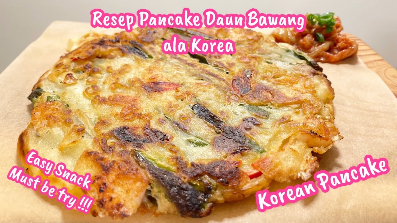 Resep Simple Pancake Daun Bawang ala Korea Easy Korean Pancake