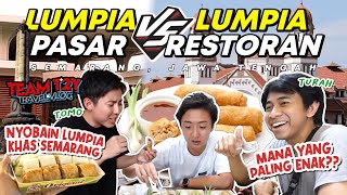 KOK BEDA BANGET!!!! MUKBANG LUMPIA KHAS SEMARANG DI PASAR & RESTORAN😂