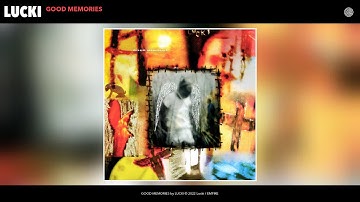 LUCKI - GOOD MEMORIES (Official Audio)