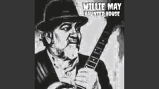 Video thumbnail of "Willie May - Haunted House"