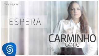 Carminho - Espera (Canto) [Áudio Oficial]