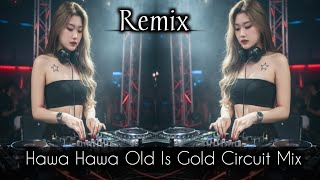 Hawa Hawa Dj Mix | Circuit Unique Style Edm | Dj Anuj Banda | Dj Rohit Roy 