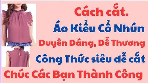 ✅Hướng Dẫn Cách Cắt Áo  Nhún Cổ, Bèo, Chuẩn Form  Đẹp và Siêu Dễ Cắt.