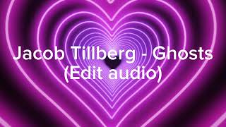 Jacob Tillberg - Ghosts (edit audio)