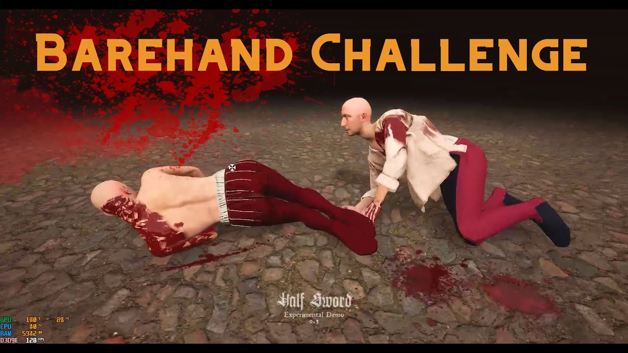 Barehand Challenge | Bloody Fist Fights | Half Sword Demo