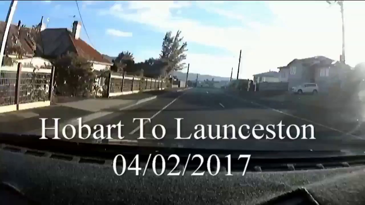 Hobart to Launceston 2017 YouTube