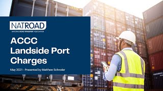 NatRoad Webinar: ACCC Presentation on Land-side Port Charges