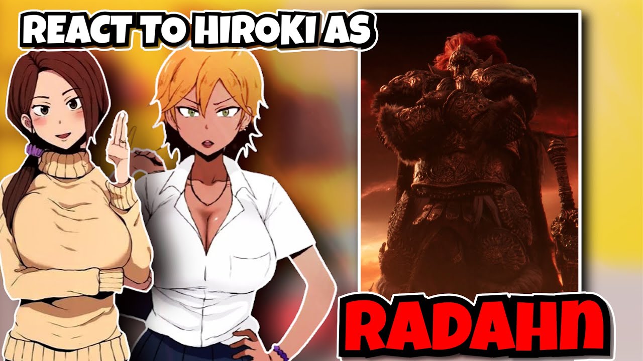 [NTR] Kokujin No Tensoukei React to Hiroki As RAHADN FROM ELDEN RING Gacha club ||Part-1||