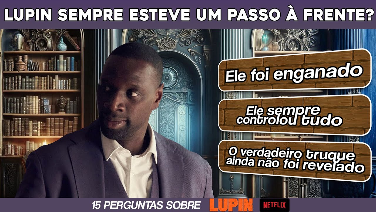 🎭 VOCÊ É UM VERDADEIRO GENTLEMAN LUPIN? 15 PERGUNTAS | QUIZ SÉRIES 🍿 ...