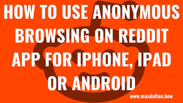 How to Use Anonymous Browsing on Reddit App for iPhone, iPad and Android